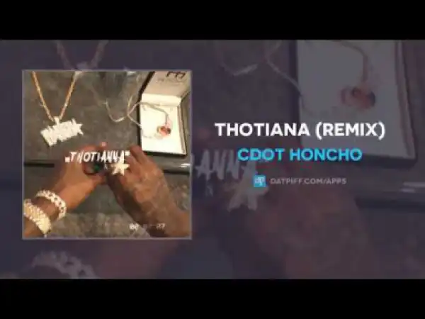 Cdot Honcho - Thotiana (Remix)